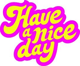 Have a Nice Day