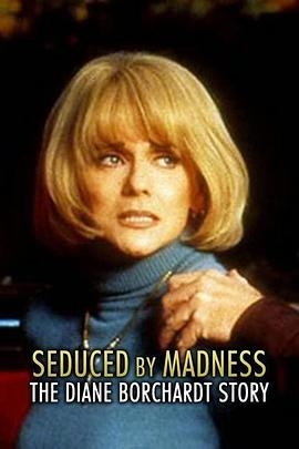 Seduced by Madness: The Diane Borchardt Story