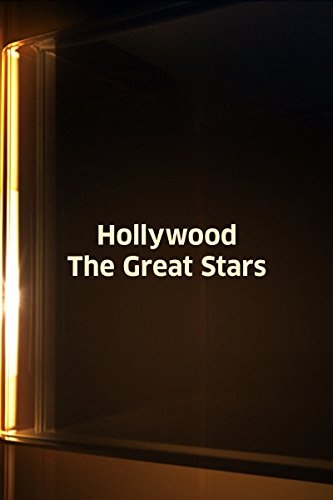 Hollywood: The Great Stars