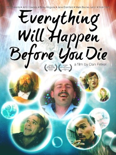 Everything Will Happen Before You Die