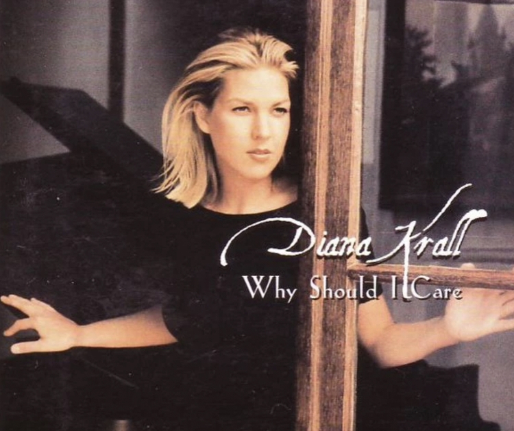 Diana Krall: Why Should I Care