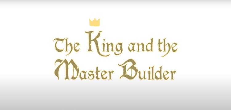 The King and the Master Builder