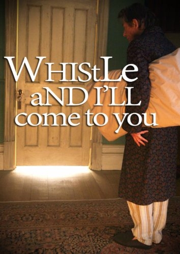 Whistle and I'll Come to You