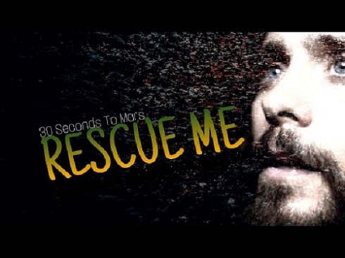 30 Seconds to Mars: Rescue Me