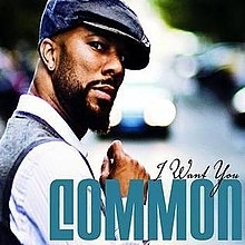 Common: I Want You