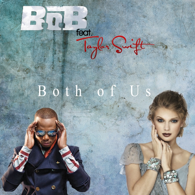 B.O.B feat. Taylor Swift: Both of Us