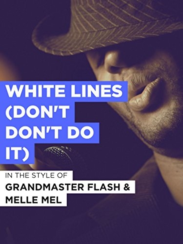 Grandmaster Flash and Melle Mel: White Lines (Don't Don't Do It)