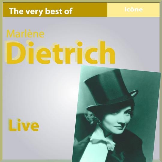 The Very Best of Marlène Dietrich (Live)