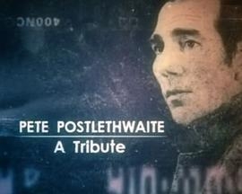 Pete Postlethwaite: A Tribute