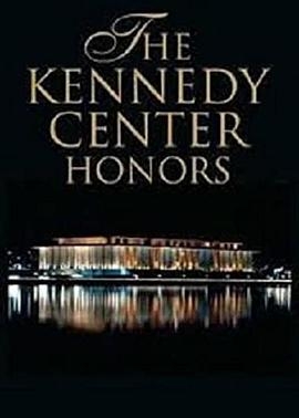 The Kennedy Center Honors: A Celebration of the Performing Arts