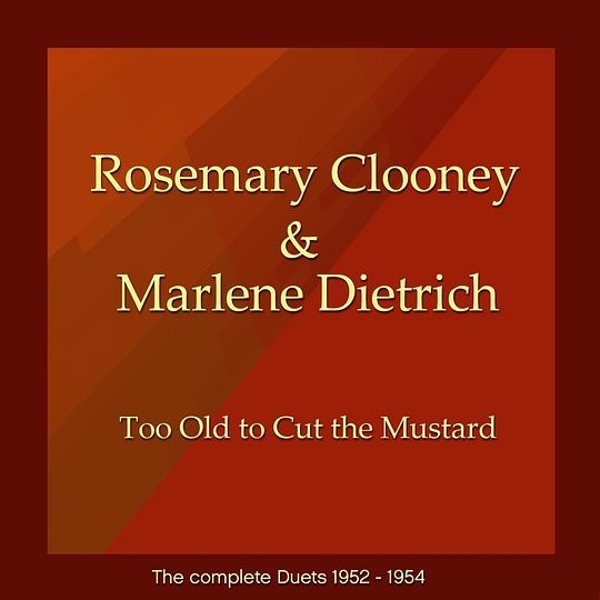 Too Old to Cut the Mustard (The Complete Duets 1952 - 1954)