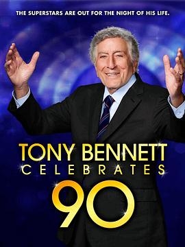 Tony Bennett Celebrates 90: The Best Is Yet to Come