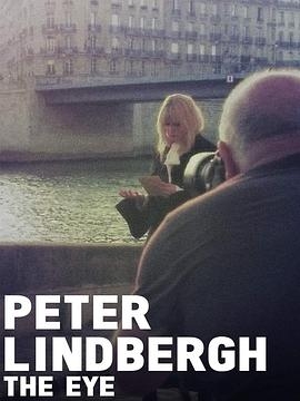 Peter Lindbergh - The Eye