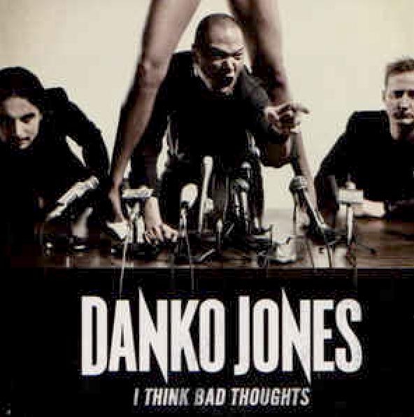 Danko Jones: I Think Bad Thoughts