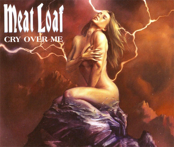 Meat Loaf: Cry Over Me