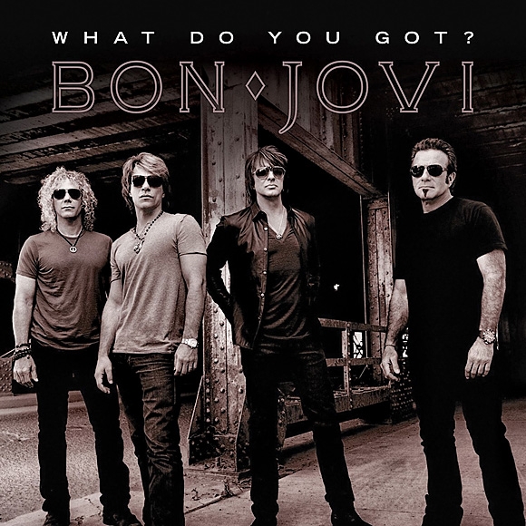 Bon Jovi: What Do You Got?