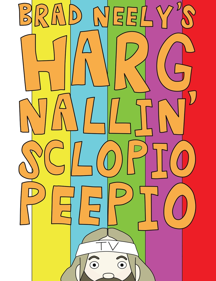 Brad Neely's Harg Nallin' Sclopio Peepio