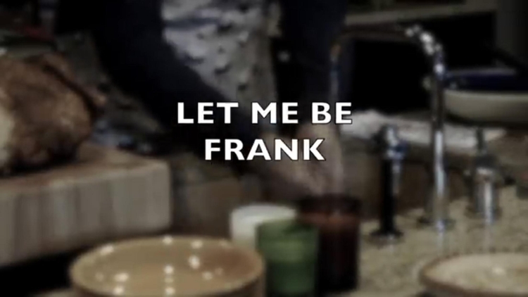 Let Me Be Frank