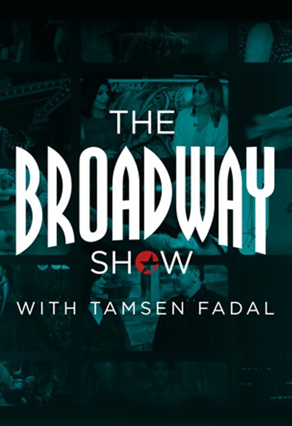 The Broadway Show with Tamsen Fadal